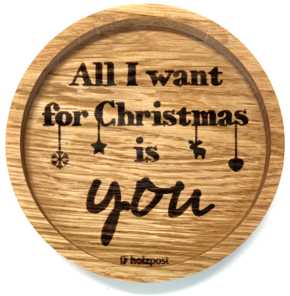 Holzpost® Untersetzer All I want for Christmas